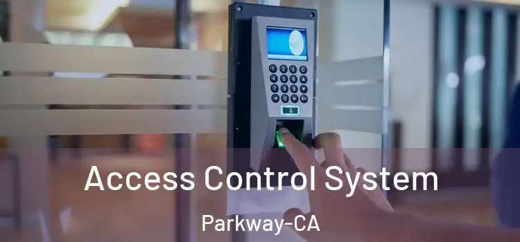  Access Control System Parkway-CA
